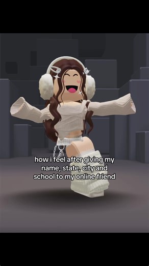 she’s so awesome 😘, moot me now. || #roblox #onlinefriends #fyp #viral #ily || how I feel after giving my name, state, city and school to my online friends|