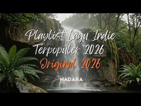 Playlist Lagu Indie Terpopuler 2026