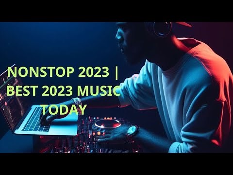 NONSTOP 2023 | BEST 2023 MUSIC TODAY | NONSTOP 2023 EXTREMELY STRONG BASS