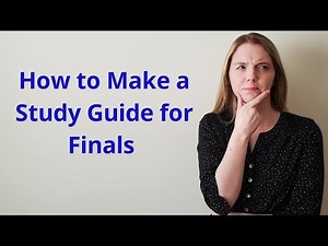 HOW TO MAKE A STUDY GUIDE FOR FINALS