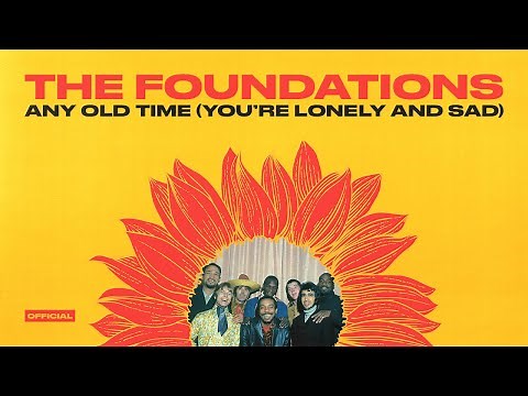 The Foundations - Any Old Time (You're Lonely and Sad) (Mono) (Official Audio)