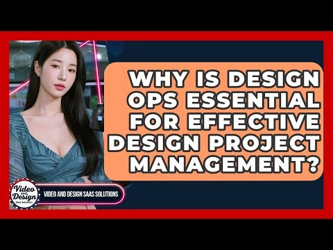 Why Is Design Ops Essential For Effective Design Project Management?