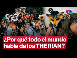 ¿Qué es ser Therian?: El fenómeno que confunde a las redes y genera debate mundial #LR