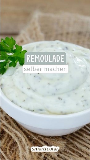 Remoulade einfach und schnell selber machen