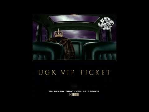 UGK VIP TICKET (Slowed & Chopped by DJ Red) - MC DaveID & TIMOTHYZIC feat. OG Freakie