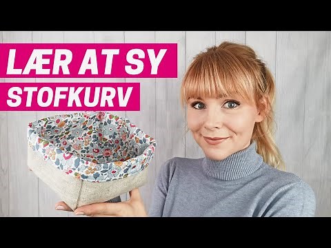 🗃Lær At Sy Stofkurv - Kurve Til Opbevaring | Libertystof | Trin for Trin | Videotutorial