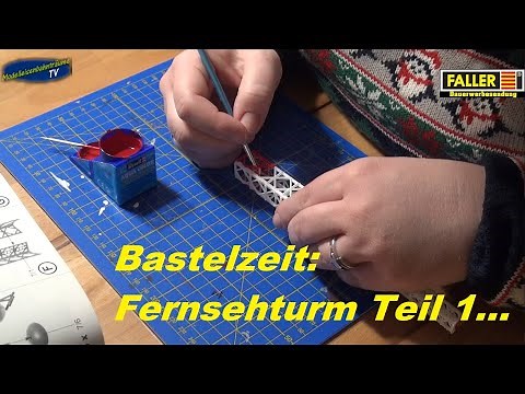 Bastelzeit: Faller 191760 Fernsehturm Teil 1...