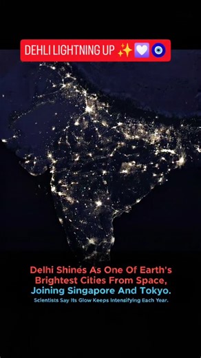 IndianTopNews247 on Instagram: "✨ Delhi Dazzles from the Cosmos! ✨ ​It's official—our capital shines as one of Earth's brightest cities from space, right up there with global giants like Singapore and Tokyo! 🇮🇳 A breathtaking view that shows the incredible growth and energy of our nation. Can you spot your city on the map? 👇 . ​. #DelhiShines #IndiaFromSpace #BrightestCity #MegaCityGlow #NewDelhi #ViralReels #TrendingNow #ReelItFeelIt #InstagramAlgorithm #ExplorePage ​SEO/Contextual Hashtags: