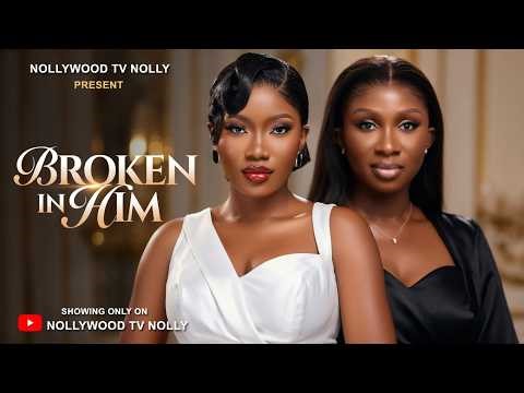 Broken in Him | Sonia Uche, Chinenye Nnebe, Ray Emodi | Full 2026 Latest New Nigerian Movie