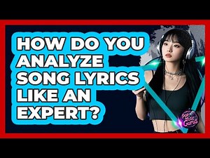 How Do You Analyze Song Lyrics Like An Expert? - Pop Music Gurus