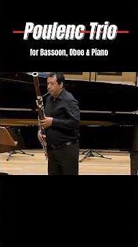 POULENC TRIO-BASSOON, OBOE & PIANO l #bassoon #oboe #piano