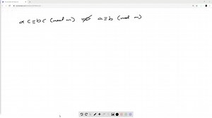SOLVED:Find counterexamples to each of these statements about congruences. a) If a c ≡b c(m), where a, b, c, and m are integers with m ≥2, then a ≡b(m) . b) If a ≡b(m) and c ≡d(m), where a, b, c, d, and m are integers with c and d positive and m ≥2, then a^c ≡b^d(m) .