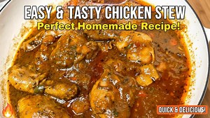 Easy and Tasty Chicken Stew Recipe | How to Make the Perfect Chicken Stew