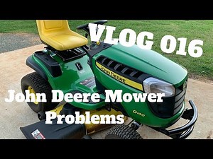 VLOG 16 - John Deere Mower Problems - Tractor Mower D140