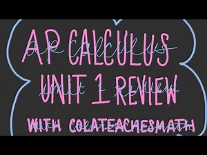 AP CALCULUS UNIT 1 REVIEW (limits & continuity)