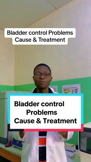 Bladder control Problems and effective treatment #health #healthtok #tiktoknigerianigeria🇳🇬 #tiktokghana🇬🇭🇬🇭🇬🇭_uk🇬🇧🇬🇧🇬🇧 #fyp