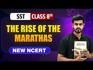 The Rise of the Marathas Class 8 || NEW NCERT || SST || Complete Chapter