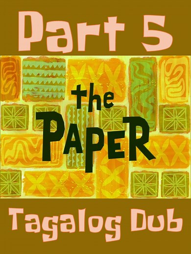 SpongeBob SquarePants Tagalog Dub: The Paper Part 5