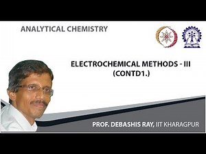 Electrochemical Methods - III (Contd.)