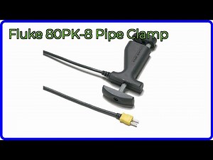 REVIEW (2025): Fluke 80PK-8 Pipe Clamp. ESSENTIAL details.