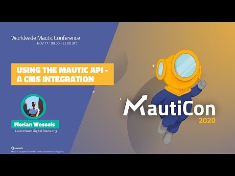 MautiCon 2020 - Florian Wessels - Using The Mautic API A CRM Integration