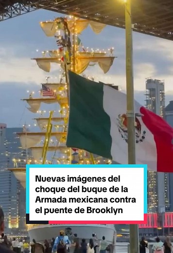 😢😢 Salen a la luz nuevas imágenes del choque del buque de la Armada mexicana contra el puente de Brooklyn. Hay al menos dos mu€rtos y 20 heridos. #armadamexicana #armada #puentedebrooklyn #nuevayork #ny #noticiastiktok #Cuauhtémoc