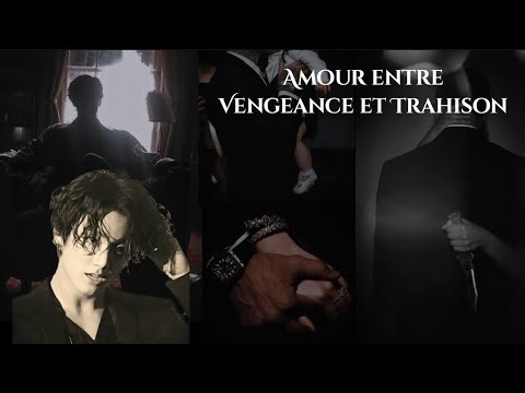 𝐀𝐦𝐨𝐮𝐫 𝐞𝐧𝐭𝐫𝐞 𝐕𝐞𝐧𝐠𝐞𝐚𝐧𝐜𝐞 𝐞𝐭 𝐓𝐫𝐚𝐡𝐢𝐬𝐨𝐧 (FF FR Jungkook BTS) CHAPITRE 1 *cadeau*