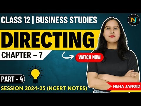 Ch 7 Directing| Business Studies | Class 12 | Part - 4 | Neha Jangid | NCERT Notes