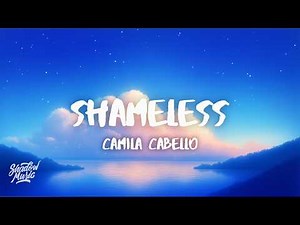 Camila Cabello - Shameless (Lyrics)