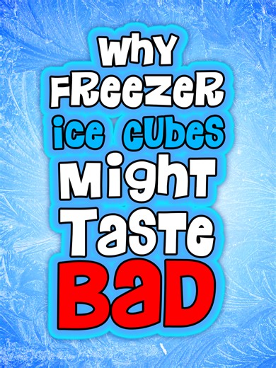 Why Ice Cubes Taste Bad and How to Prevent It
