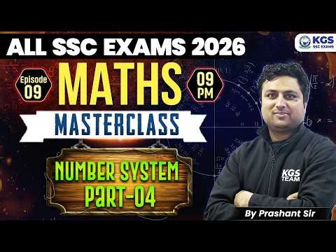 SSC All Exams 2026 | Number System Part 4 | SSC Maths Masterclass | Ep 9 | by Prashant Sir | KGS SSC