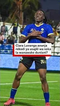 Je, uhamisho wa Luvanga ndio rekodi mpya ya soka la Wanawake?