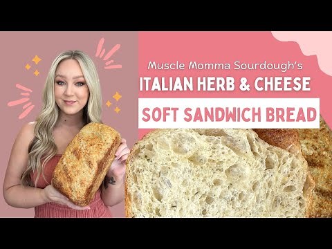 Italian Herb & Cheese Soft Sourdough Sandwich Bread Recipe | Step by step beginner sourdough recipe