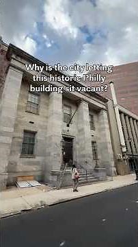 Why is Philadelphia letting this historic building sit vacant?