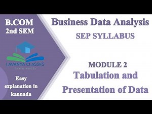 2nd sem B.com SEP SYLLABUS Business Data Analysis Module 2 Tabulation & Presentation of Data