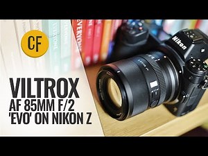 Viltrox AF 85mm f/2 'Evo' - Nikon Z mount test