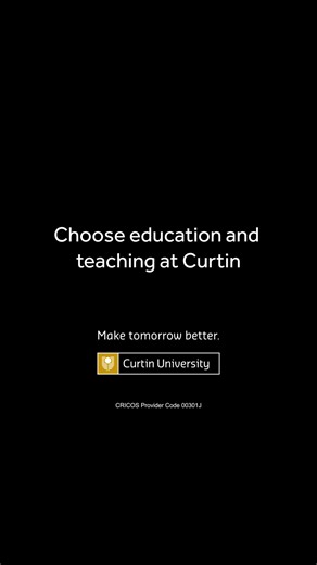 Everyone needs a great teacher in their life. Choose teaching and create your Universe. | Curtin University