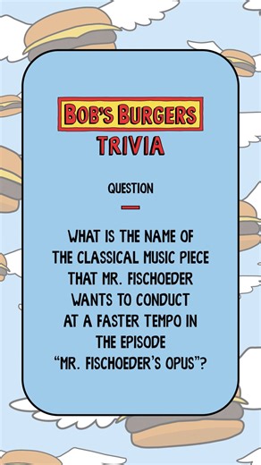 A quick Bob’s Burgers trivia check. | Bob's Burgers