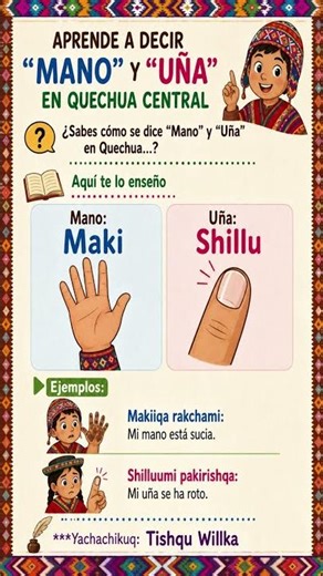 APRENDE A DECIR “MANO” Y “UÑA” EN QUECHUA CENTRAL