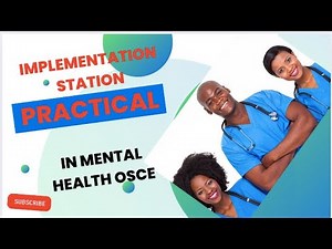 IMPLEMENTATION STATION(PRACTICAL) IN THE MENTAL HEALTH NURSING OSCE