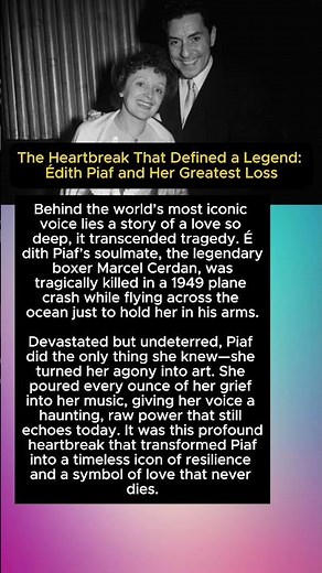 The Heartbreak That Defined a Legend: Édith Piaf and Her Greatest Loss