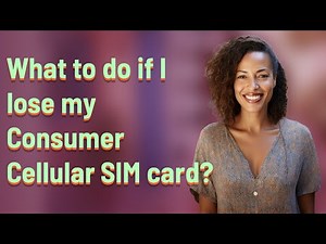 What to do if I lose my Consumer Cellular SIM card?