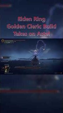 Elden Ring Astel The Natural Born of the Void Golden Cleric Build