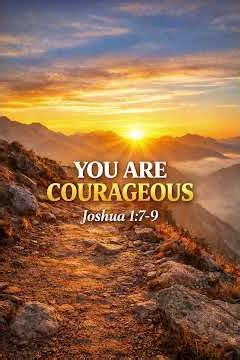 You Are Courageous | Joshua 1:7-9