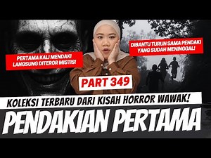 PENDAKIAN PERTAMA - KHW PART 349