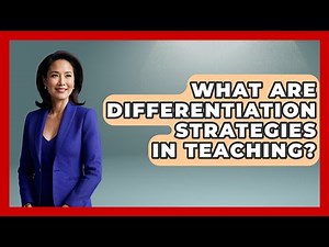 What Are Differentiation Strategies In Teaching? - Childhood Education Zone
