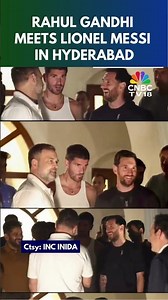 Rahul Gandhi Meets Lionel Messi, Rodrigo De Paul and Luis Suarez in Hyderabad | GOAT Tour | N18S