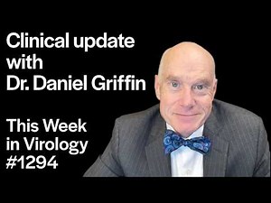 TWiV 1294: Clinical update with Dr. Daniel Griffin