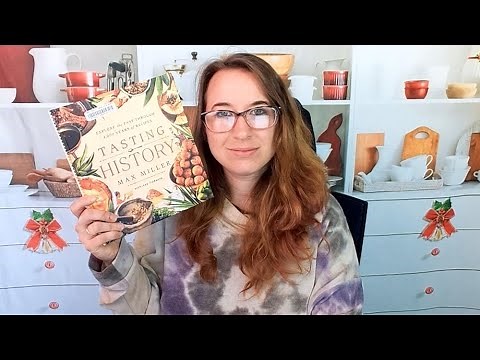 Cookbook Preview: Tasting History: Explore the Past through 4,000 Years of Recipes, by Max Miller