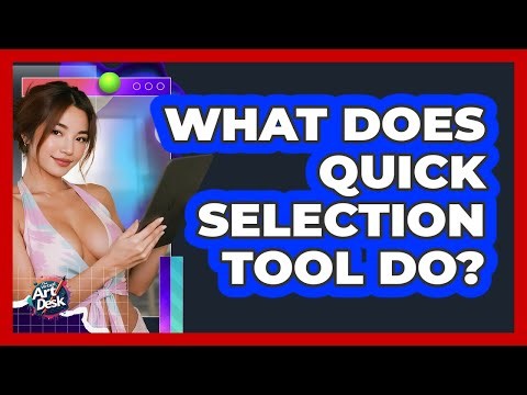 What does Quick Selection tool do?